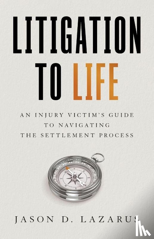 Lazarus, Jason D. - Litigation to Life