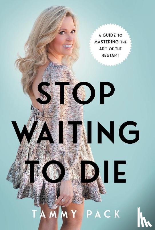 Pack, Tammy - Pack, T: Stop Waiting to Die