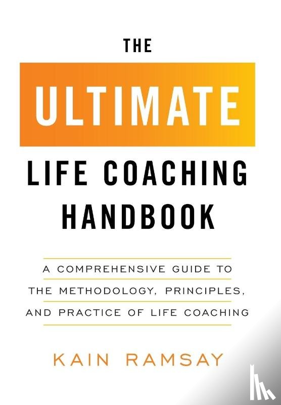 Ramsay, Kain - Ramsay, K: Ultimate Life Coaching Handbook