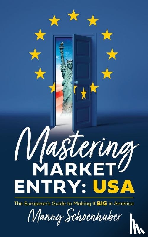 Schoenhuber, Manny - Mastering Market Entry