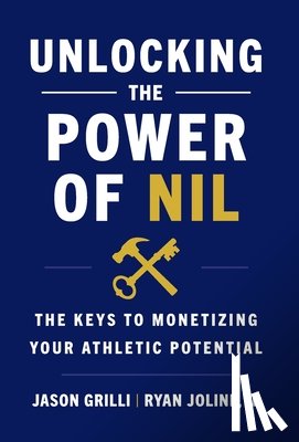 Grilli, Jason - Grilli, J: Unlocking the Power of NIL