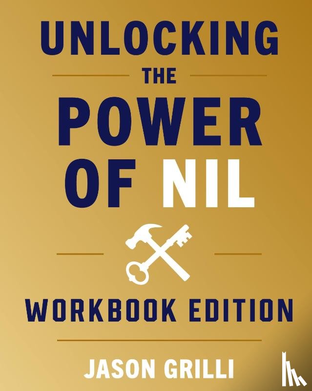 Grilli, Jason - Unlocking the Power of NIL