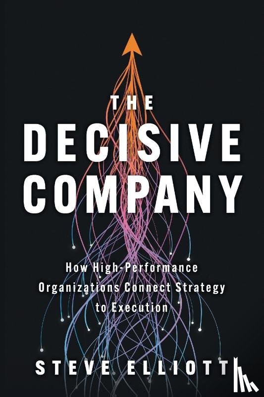 Elliott, Steve - The Decisive Company