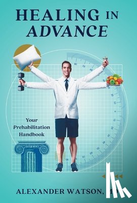 Watson, Alexander - Watson, A: Healing in Advance