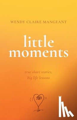 Mangeant, Wendy Claire - Little Moments