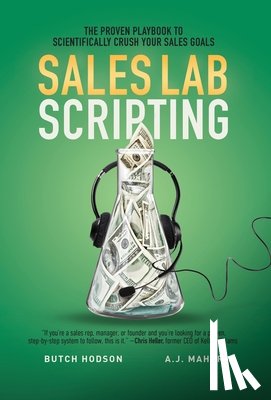 Hodson, Butch - Sales Lab Scripting: The Proven Playbook to Scientifically Crush Your Sales Goals