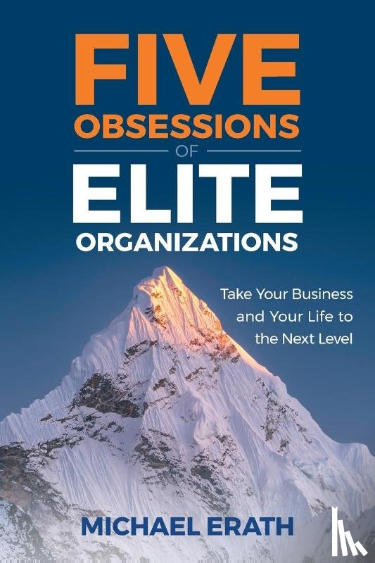 Erath, Michael - Five Obsessions of Elite Organizations