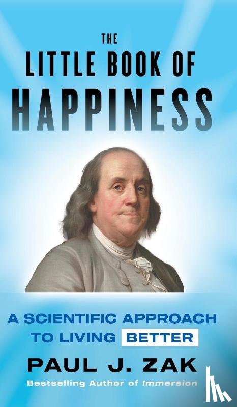 Zak, Paul J - The Little Book of Happiness