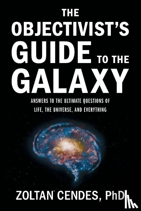 Cendes, Zoltan - Cendes, Z: Objectivist's Guide to the Galaxy