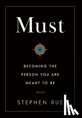 Rue, Stephen - Must: Becoming the Person You Are Meant to Be