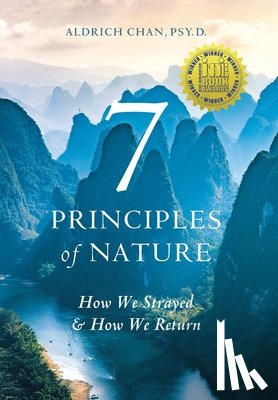 Chan, Aldrich - 7 Principles of Nature: How We Strayed and How We Return
