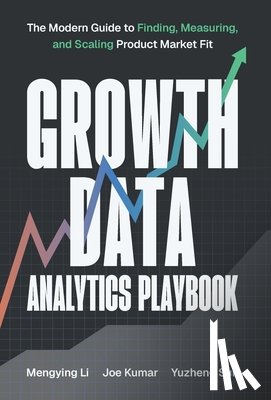 Li, Mengying, Kumar, Joe, Sun, Yuzheng - Growth Data Analytics Playbook