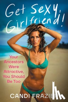 Frazier, Candi - Get Sexy, Girlfriend!