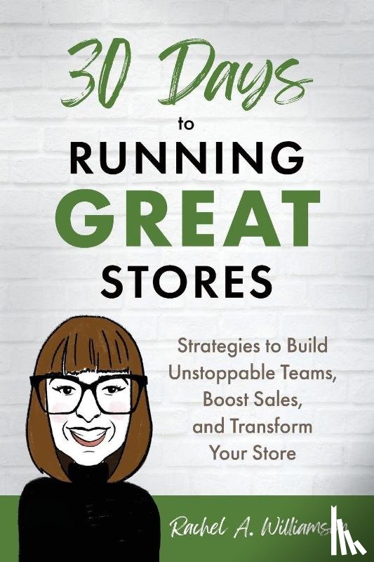 Williamson, Rachel A. - 30 Days to Running Great Stores