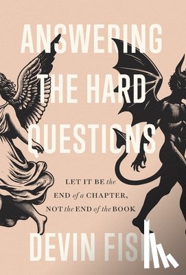Fish, Devin - Answering the Hard Questions: Let It Be the End of a Chapter, Not the End of the Book