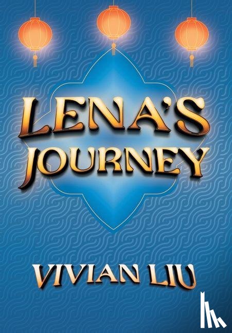 Liu, Vivian - Lena's Journey