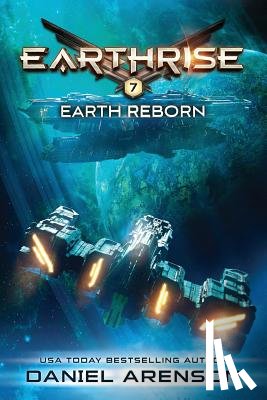 Arenson, Daniel - Earth Reborn: Earthrise Book 7