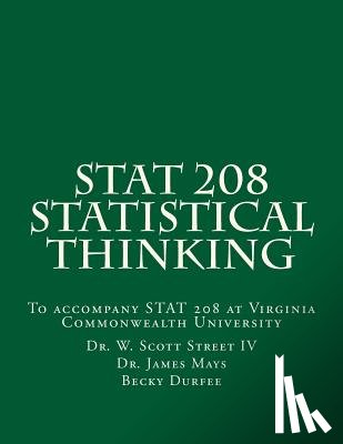 Street IV, W. Scott - Stat 208 Statistical Thinking: A Book for Stat 208 at Virginia Commonwealth University