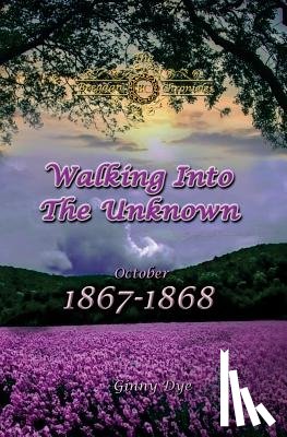 Dye, Ginny - Walking Into The Unknown (#10 in the Bregdan Chronicles Historical Fiction Romance Series)