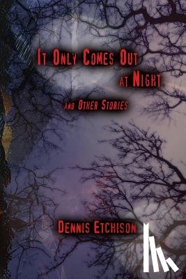 Joshi, S. T. - It Only Comes Out at Night