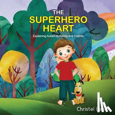 Land, Christel - The Superhero Heart: Explaining autism to family and friends (boy)