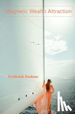 Dodson, Frederick - Magnetic Wealth Attraction