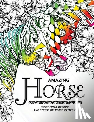 Adult Coloring Book - Amazing Horse Coloring Books for Adults: An Adult coloring book for Horse lover
