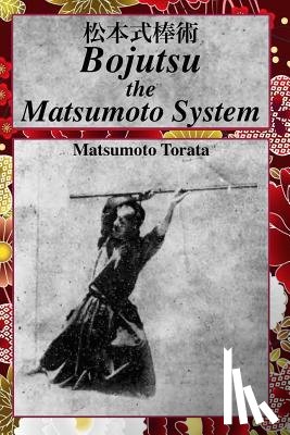 Torata, Matsumoto - Bojutsu The Matsumoto System