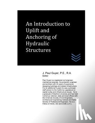 Guyer, J. Paul - An Introduction to Uplift and Anchoring of Hydraulic Structures