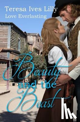 Lilly, Teresa Ives - Beauty and the Beast ( Love Everlasting )