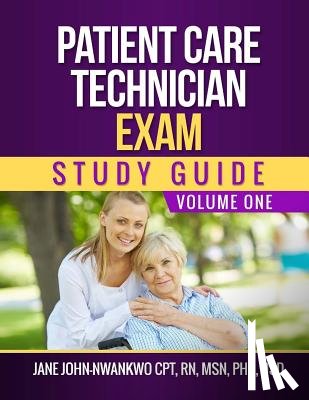 John-Nwankwo, Jane - Patient Care Technician Exam Study Guide: Volume One
