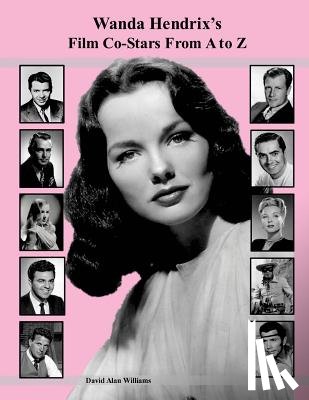 Williams, David Alan - Wanda Hendrix's Film Co-Stars From A to Z