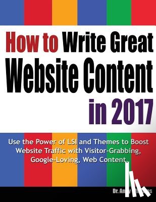Williams, Andy - How to Write Great Website Content in 2017