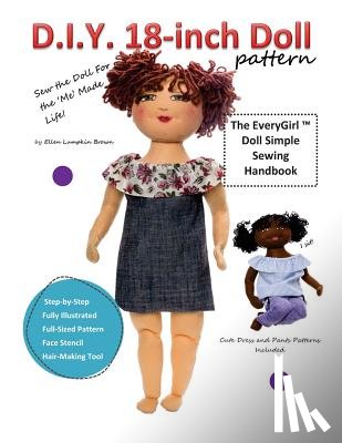 Browm, Ellen Lumpkin - D.I.Y. 18-Inch Doll Pattern: EveryGirl Doll Simple Sewing Handbook