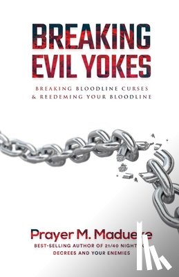 Madueke, Prayer M - Breaking Evil Yokes