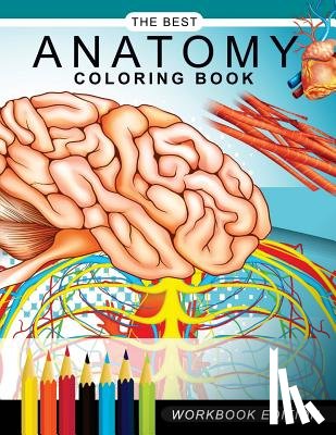 Anatomy Coloring Book - Anatomy coloring book: Muscles and Physiology Workbook Edition