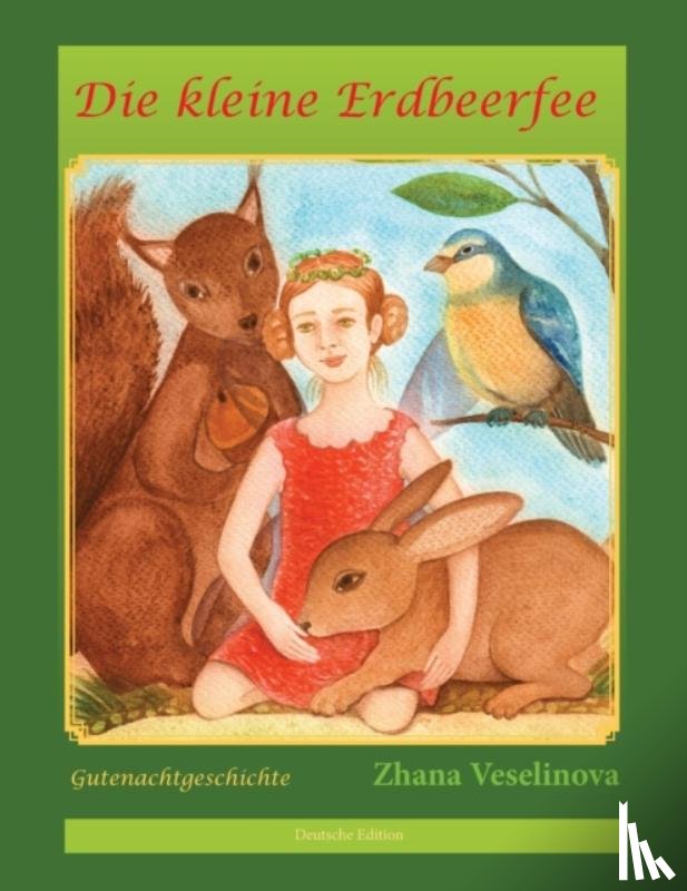 Veselinova, Zhana - Die kleine Erdbeerfee