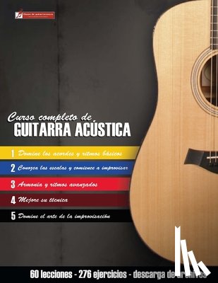 Martinez Cuellar, Miguel Antonio - Curso completo de guitarra acústica: Método moderno de técnica y teoría aplicada