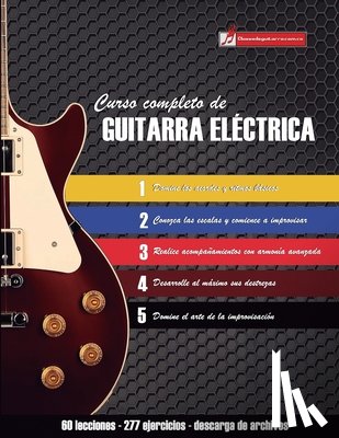Martinez Cuellar, Miguel Antonio - Curso completo de guitarra eléctrica: Método moderno de técnica y teoría aplicada
