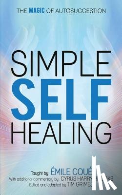 Brooks, Cyrus Harry - Simple Self-Healing: The Magic of Autosuggestion