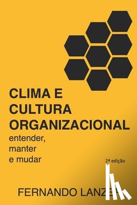 Lanzer, Fernando - Clima e Cultura Organizacional: Entender, manter e mudar