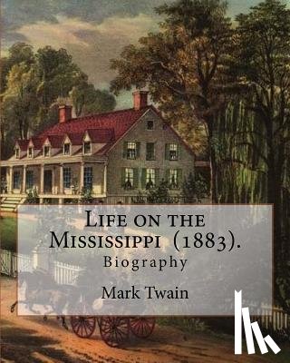 Twain, Mark - Life on the Mississippi (1883). By: Mark Twain: Life on the Mississippi (1883) is a memoir by Mark Twain of his days as a steamboat pilot on the Missi