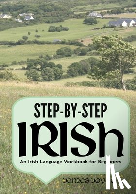 Joyce, James - Step-by-Step Irish: An Irish Language Workbook for Beginners