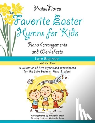 Snow, Kurt Alan, Snow, Kimberly Rene - Favorite Easter Hymns for Kids (Volume 2)