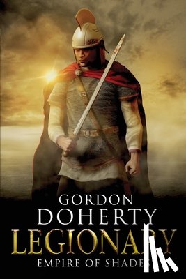 Doherty, Gordon - Legionary: Empire of Shades