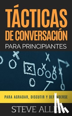 Allen, Steve - Tacticas de conversacion para principiantes para agradar, discutir y defenderse