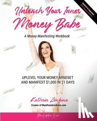 Zenkina, Kathrin - Unleash Your Inner Money Babe