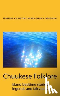 Alba, Kim - Chuukese Folklore: Island bedtime stories and fairytales