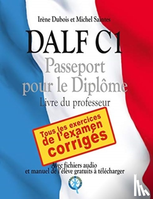 Saintes, Michel, DuBois, Irene - DALF C1 - Passeport pour le diplome