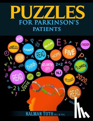 Toth M. a. M. Phil, Kalman - Puzzles for Parkinson's Patients: Regain Reading, Writing, Math & Logic Skills to Live a More Fulfilling Life
